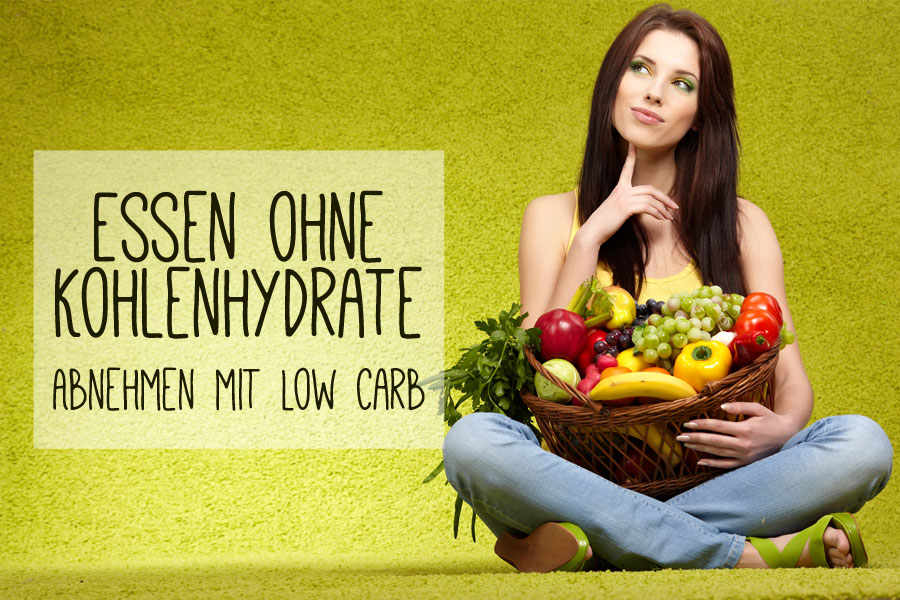 Essen ohne Kohlenhydrate - Abnehmen mit Low Carb