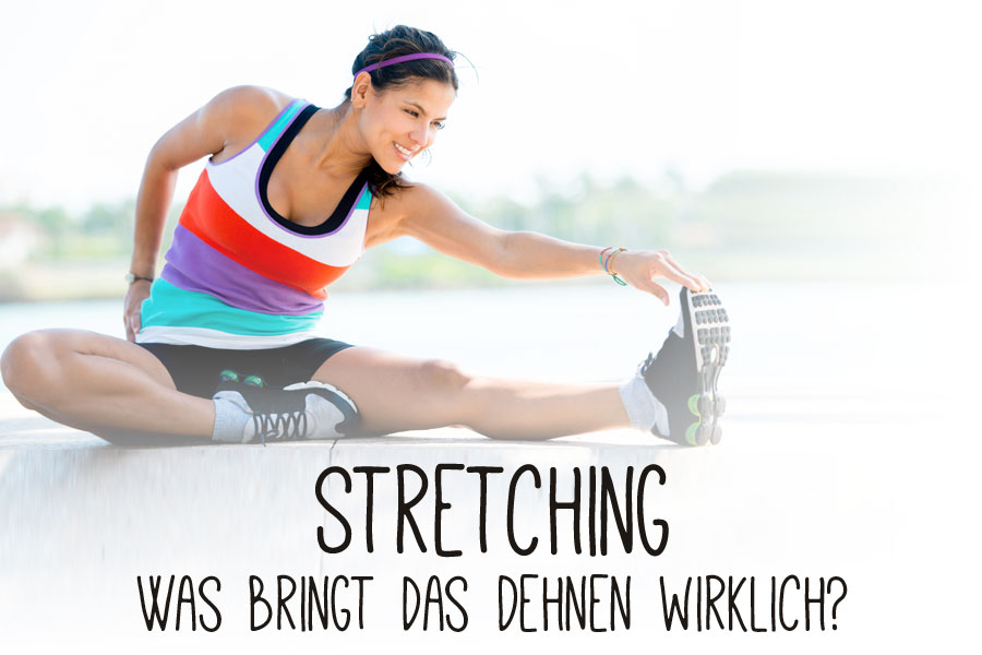 Stretching – Was bringt das Dehnen vor und nach dem Sport?