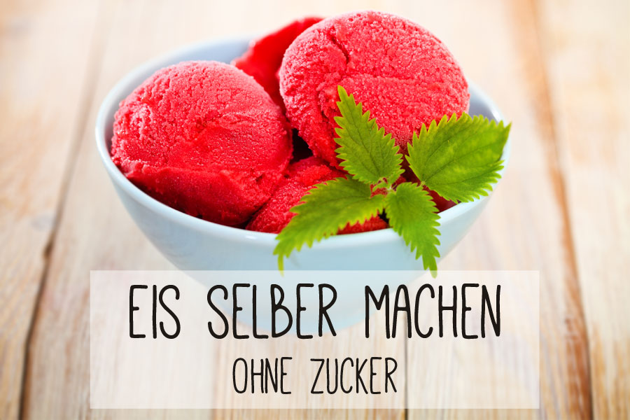 Eis selber machen ohne Eismaschine